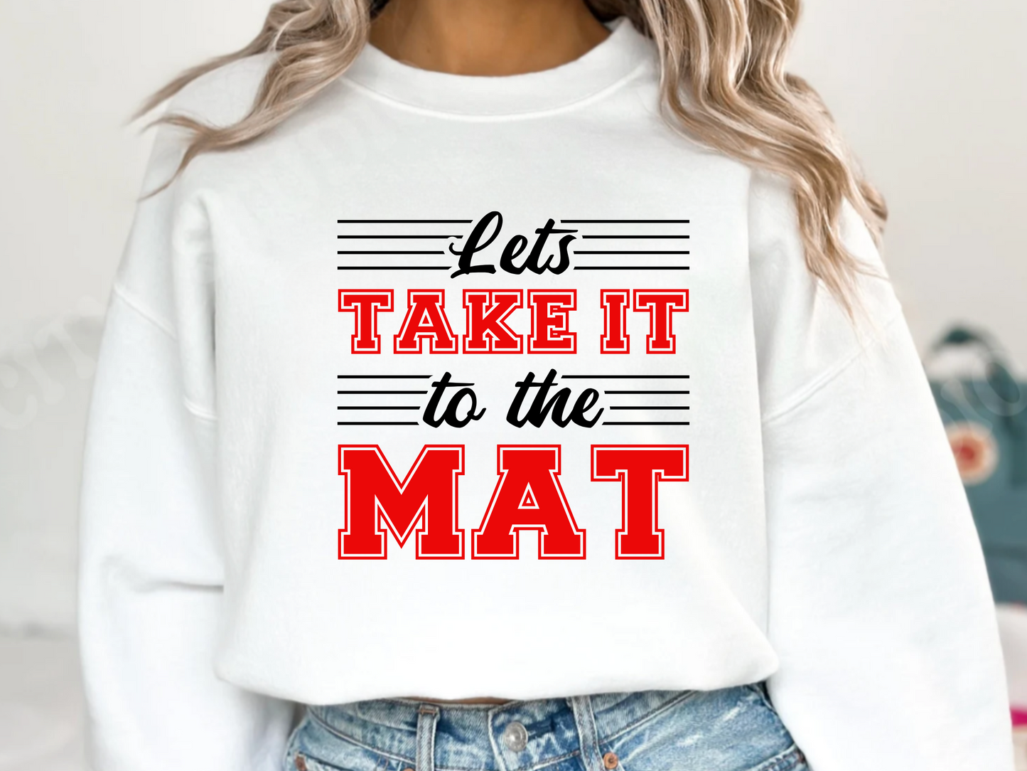 Lets Take It To The Mat Crewneck