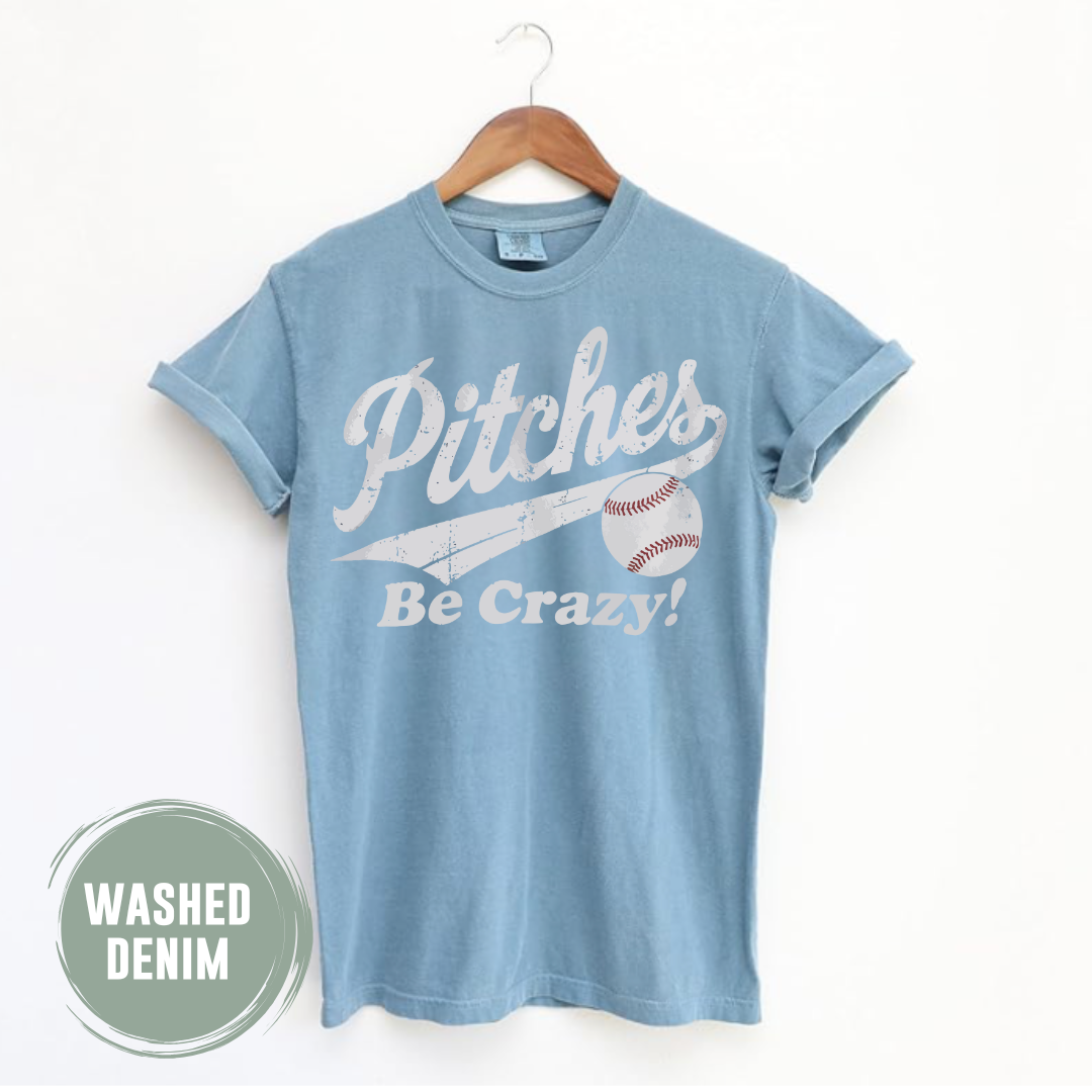 Pitches Be Crazy Baseball T