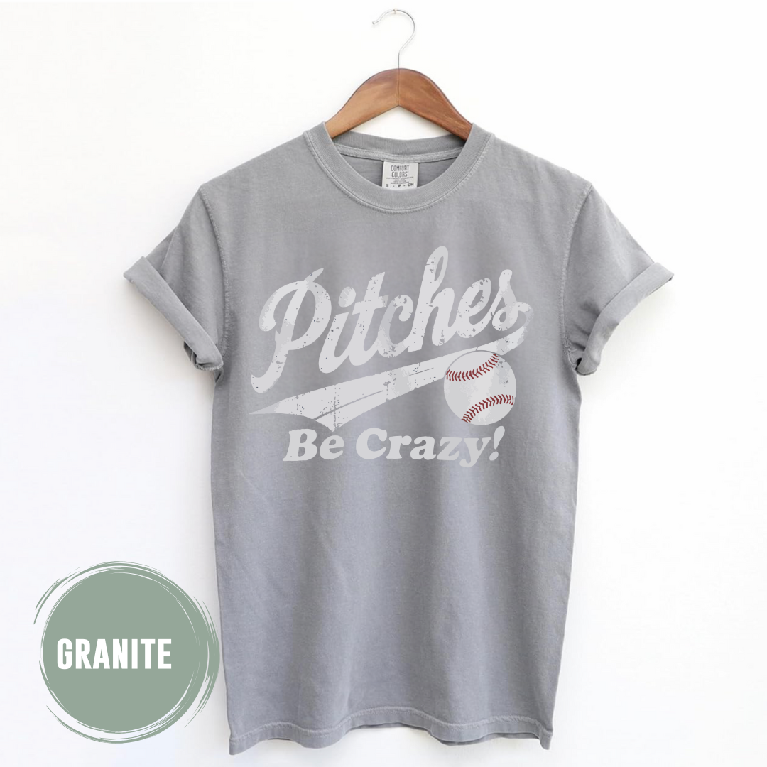 Pitches Be Crazy Baseball T