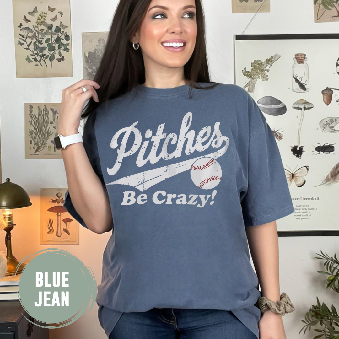 Pitches Be Crazy Baseball T
