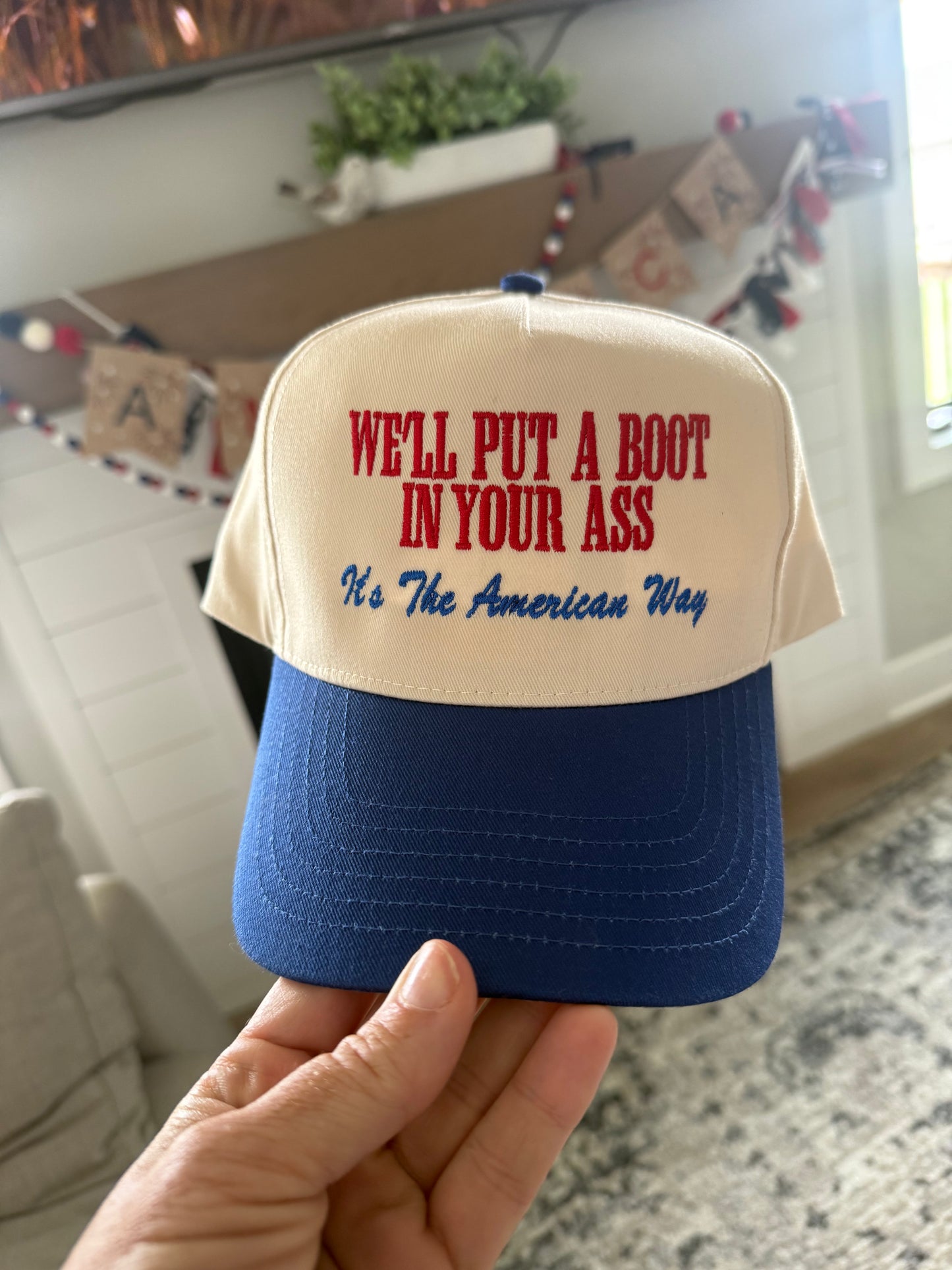 We’ll Put A Boot In Your Ass Embroidered Canvas Hat