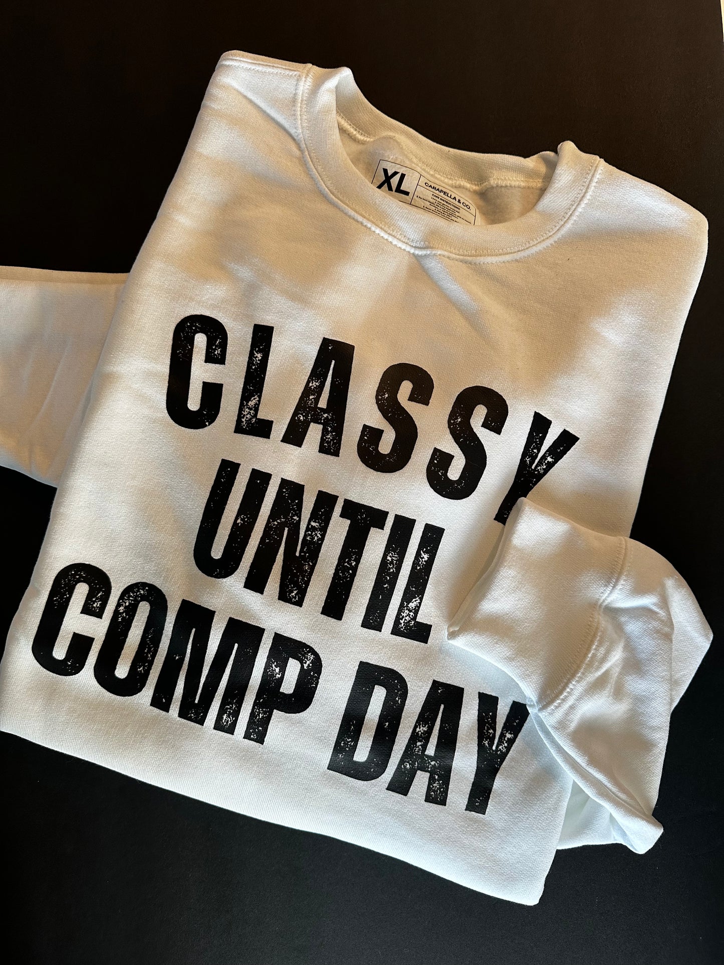 Classy Until Comp Day Crewneck