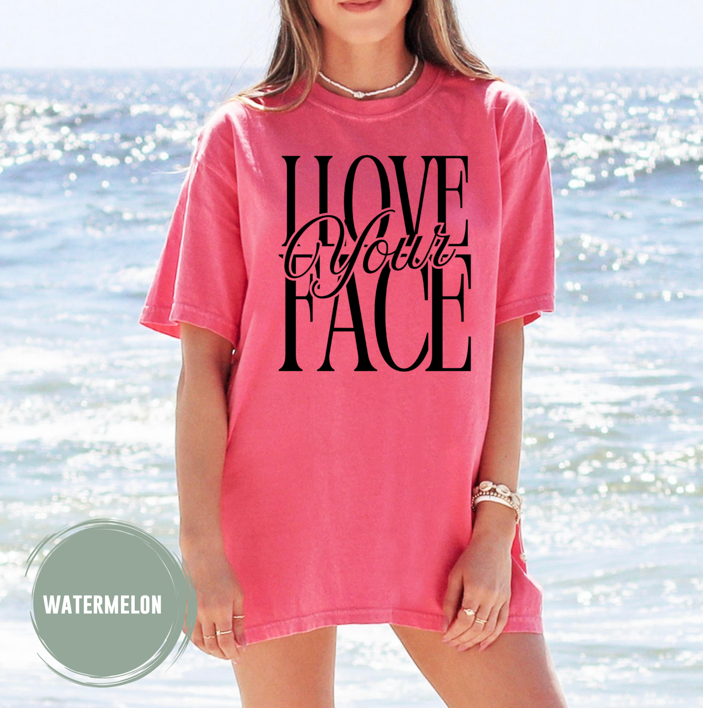 I Love Your Face TShirt