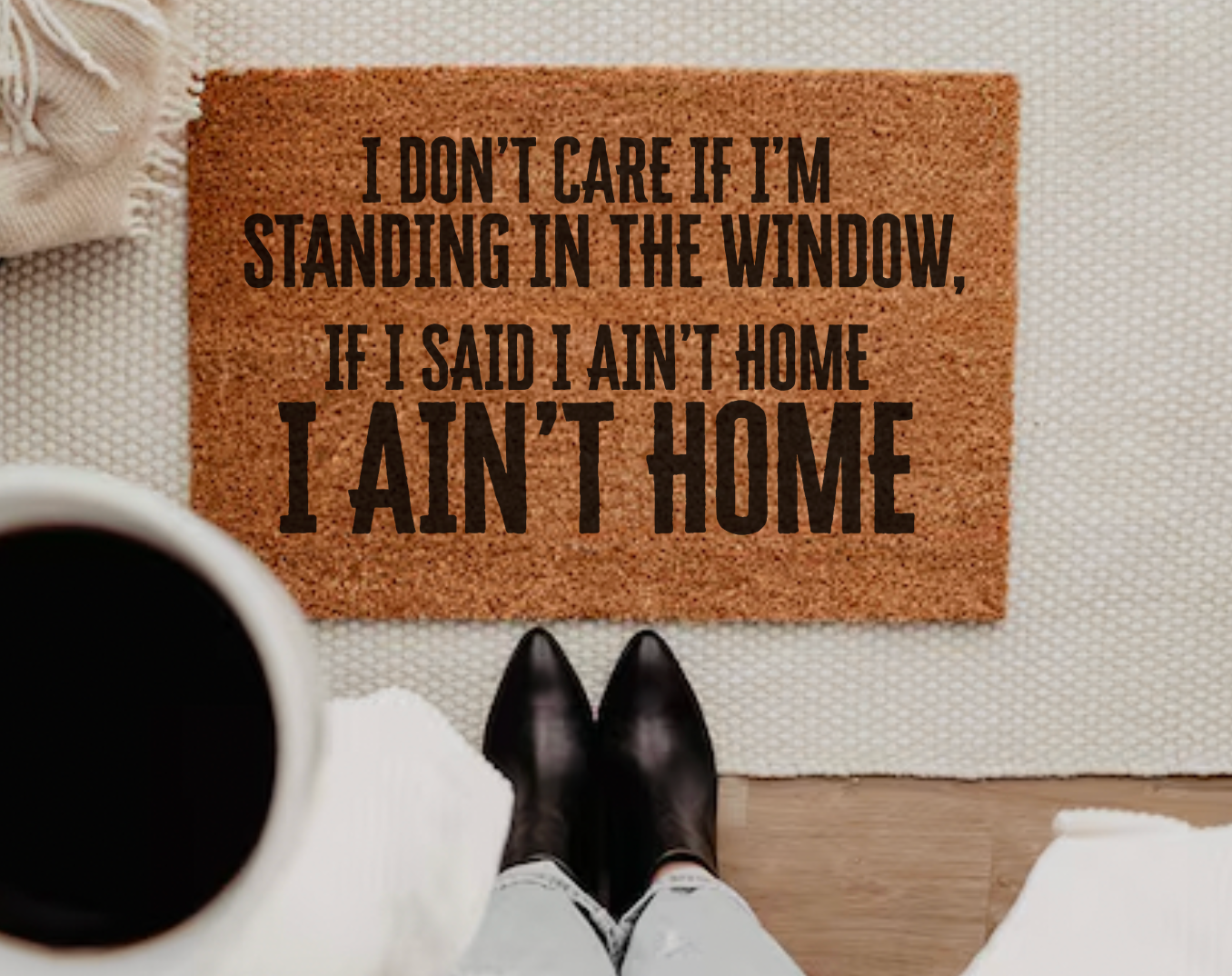 If I Said I Ain't Home, I Ain't Home Doormat