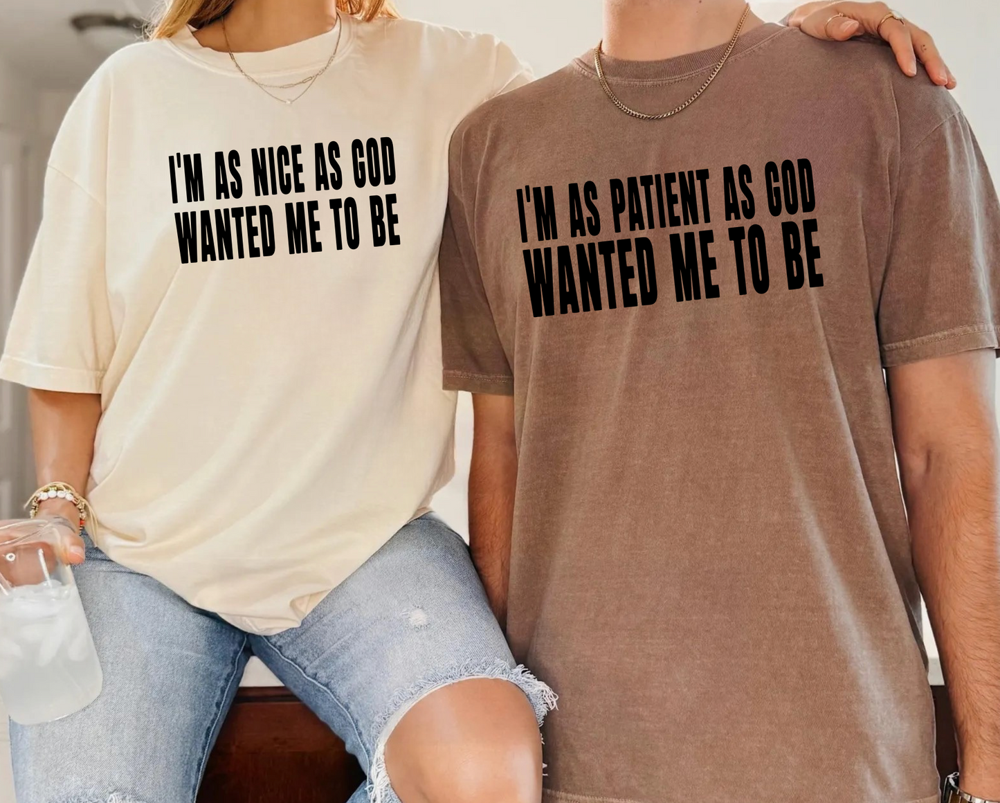 "As God Wanted Me To Be" T-Shirt Collection