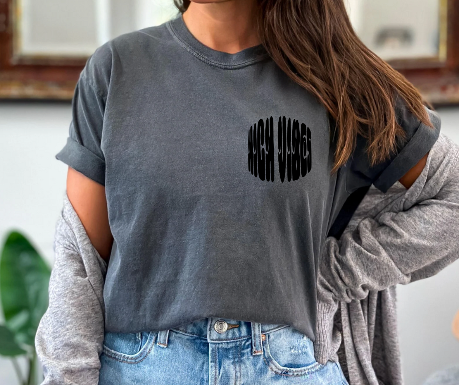 High Vibes Comfort Colors TShirt