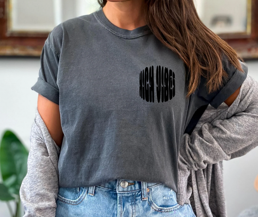 High Vibes Comfort Colors TShirt