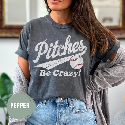 Pitches Be Crazy Baseball T