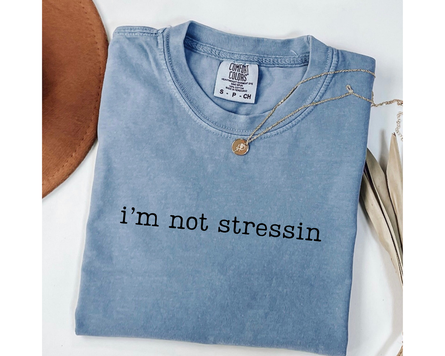 I'm Not Stressin Tshirt