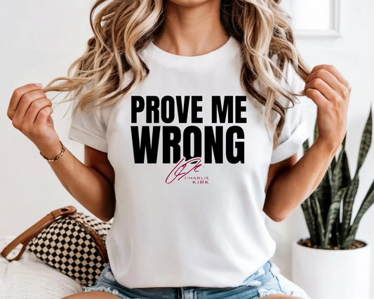 "Prove Me Wrong" Charlie Kirk