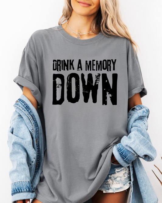 Drink A Memory Down Granite TShirt