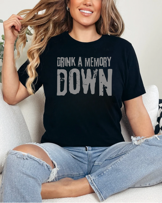 Drink A Memory Down Black Unisex T-Shirt