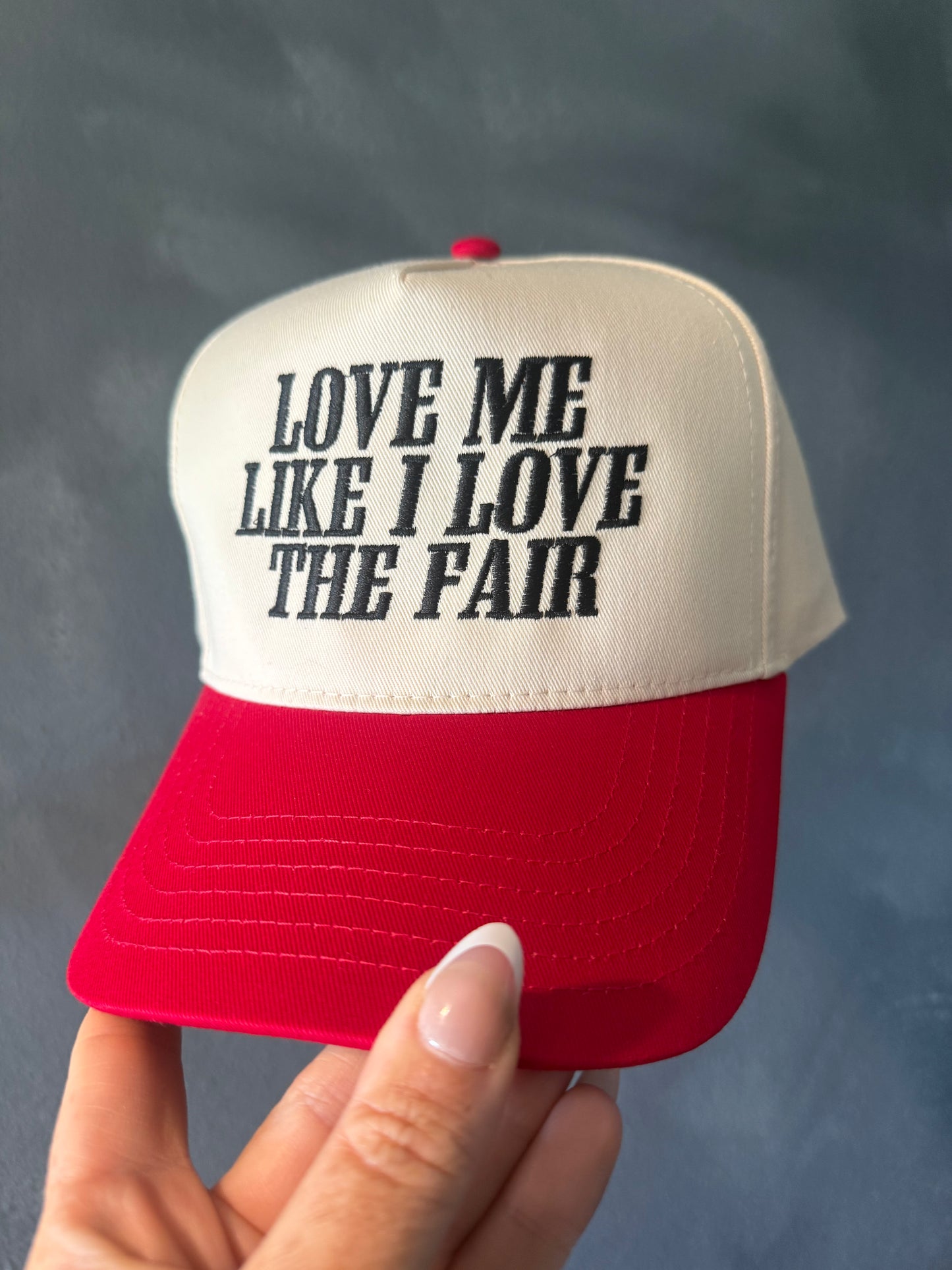 Love Me Like You Love The Fair Embroidered Hat