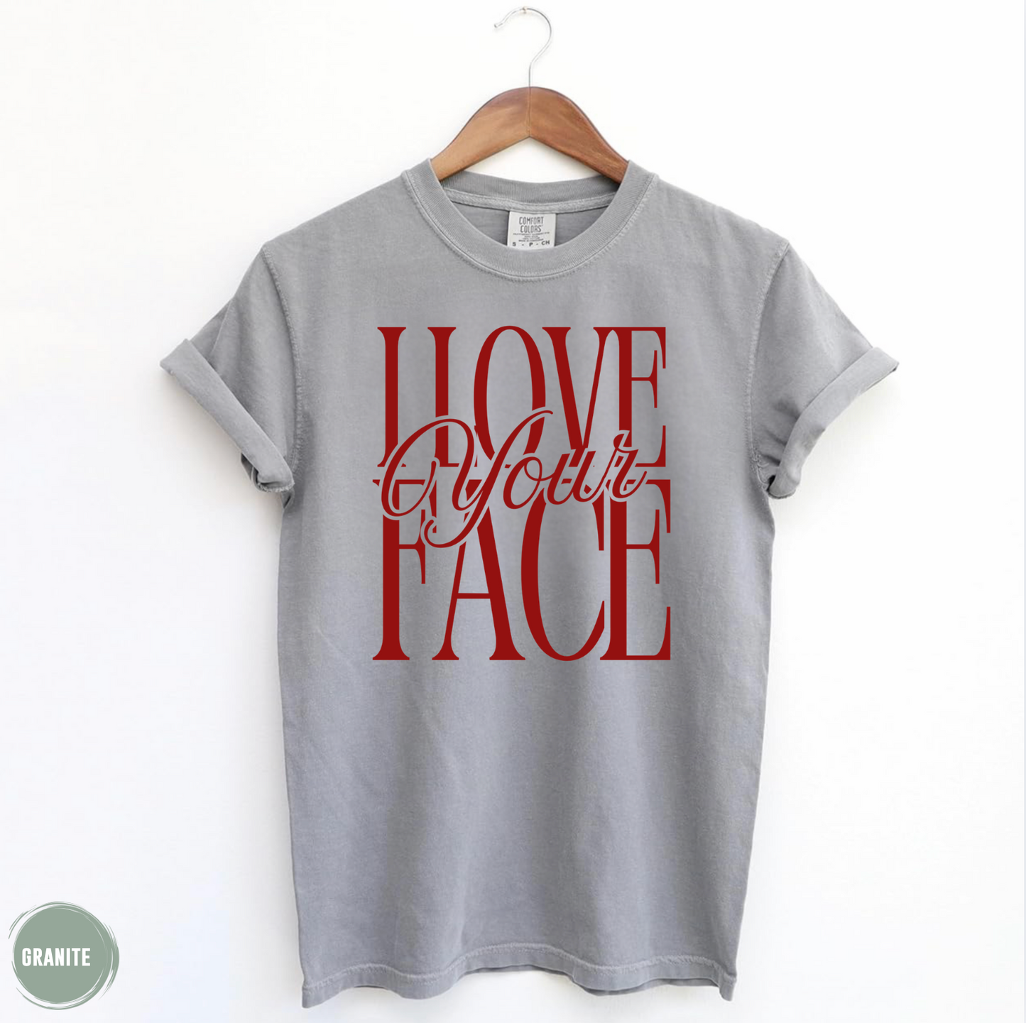 I Love Your Face TShirt