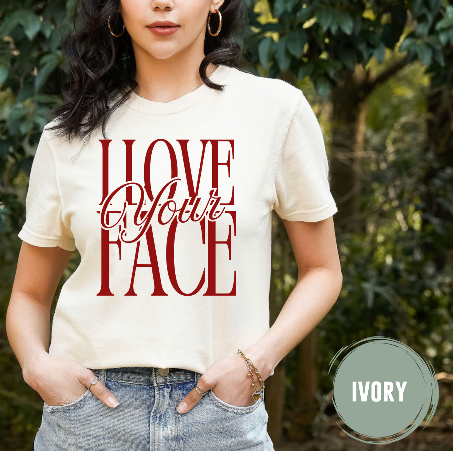 I Love Your Face TShirt