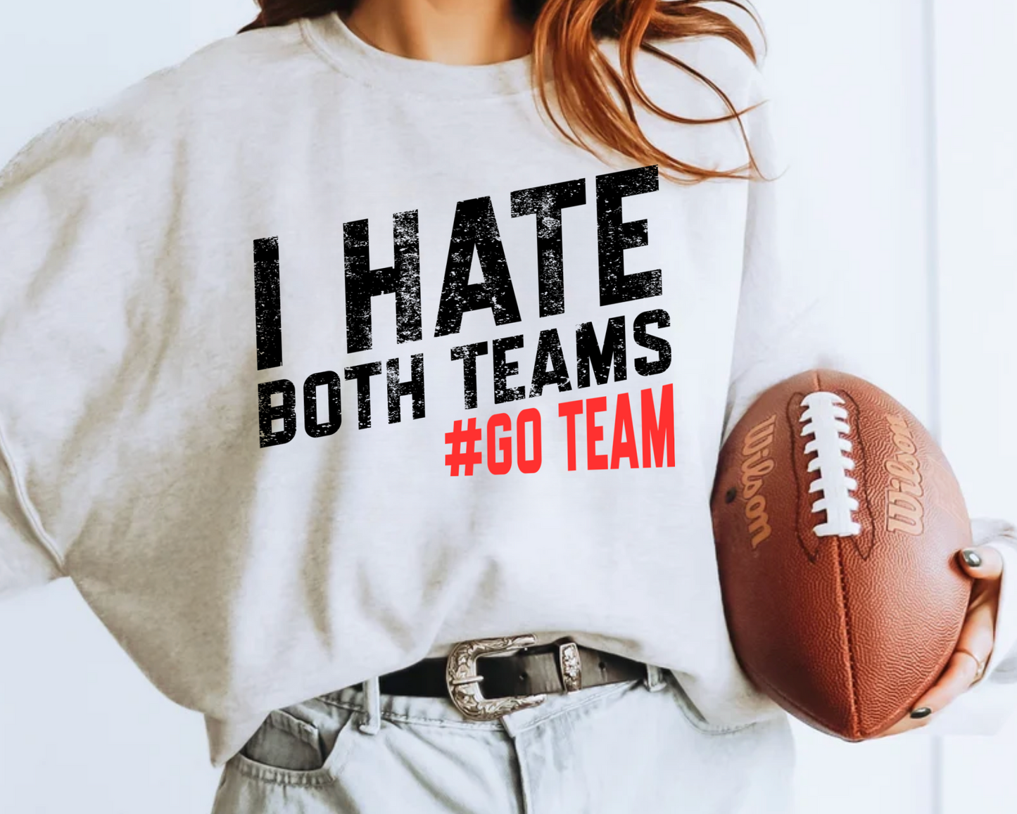 I Hate Both Teams Customizable Crew