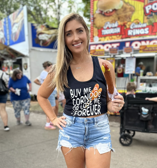 Buy Me A Corndog Or Lose Me Forever Graphic
