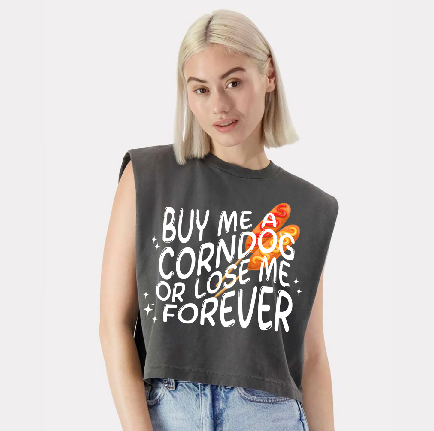 Buy Me A Corndog Or Lose Me Forever Tank