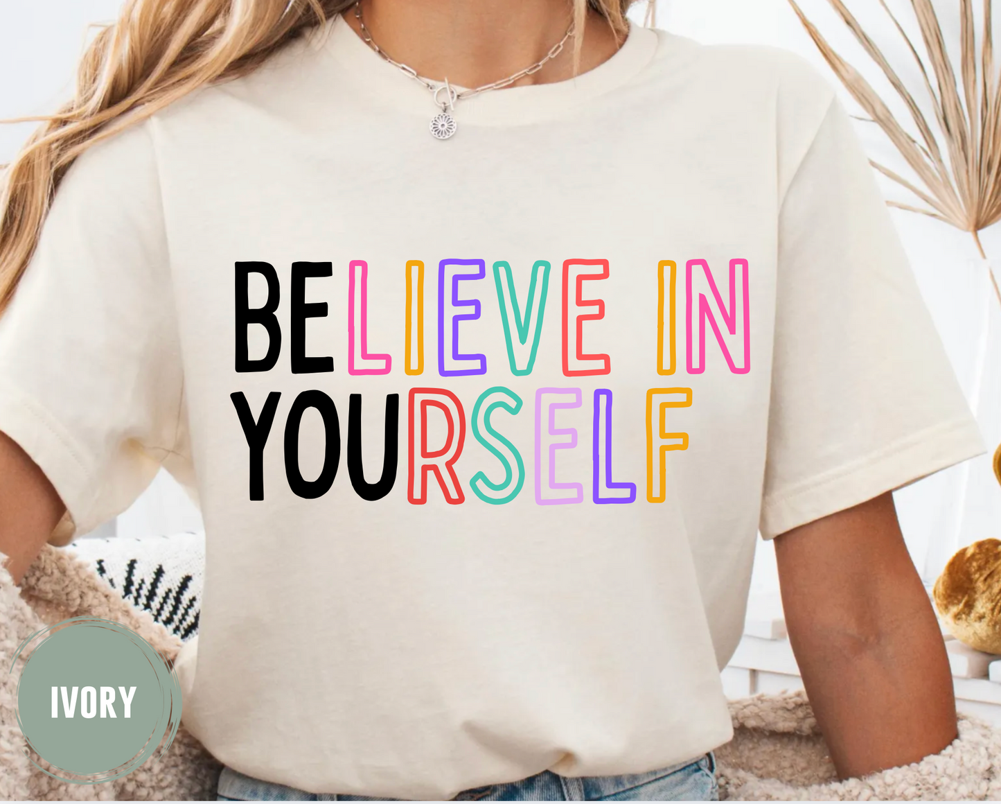 BElieve in YOUrself T-shirt