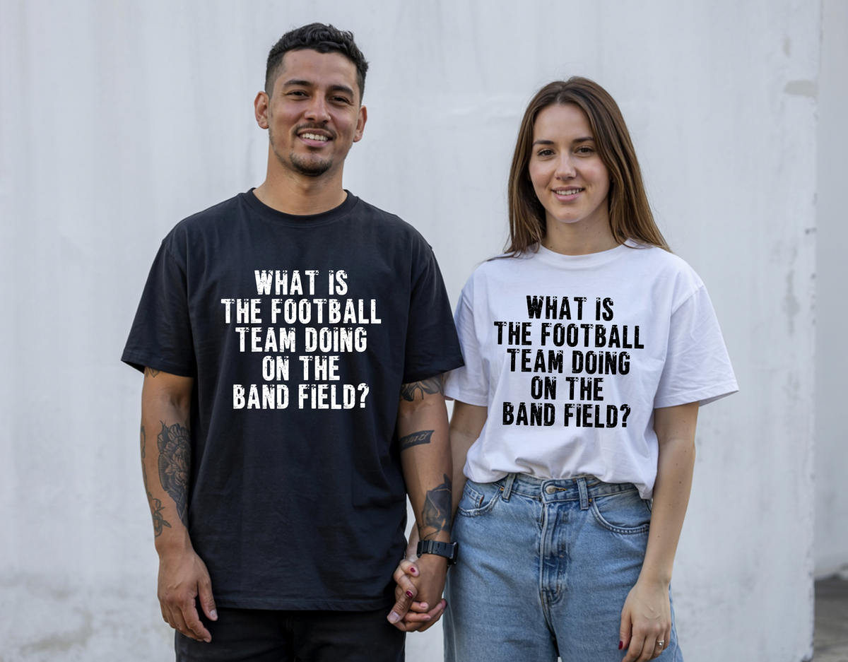 What's the Football Team Doing On The Band Field? Shirt